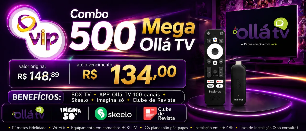 Arte promocional VIP: Combo 500 Mega com Ollá TV Box por R$ 134,00/mês até o vencimento.