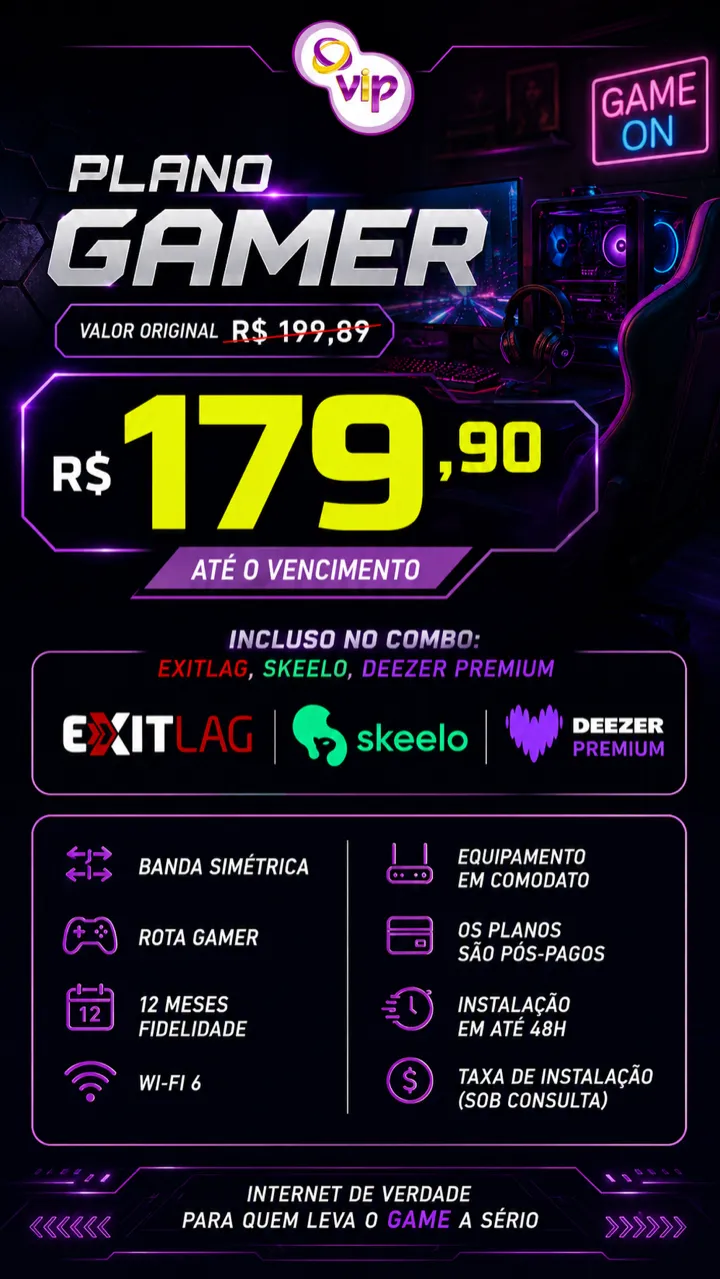 Arte promocional VIP: Plano Gamer por R$ 179,90 até o vencimento, com ExitLag, Skeelo, Deezer Premium, banda simétrica e rota gamer.