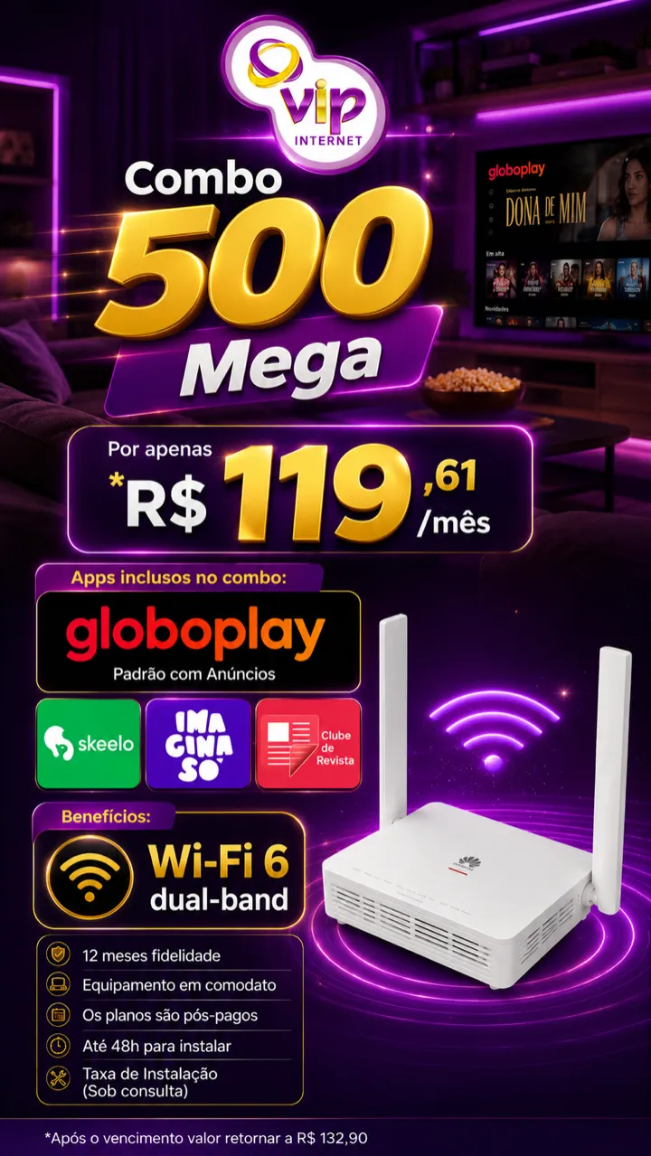 Arte promocional VIP: Combo 500 Mega por R$ 119,61/mês até o vencimento, com Globoplay padrão com anúncios, Skeelo, Imagina Só, Clube de Revista e Wi-Fi 6.